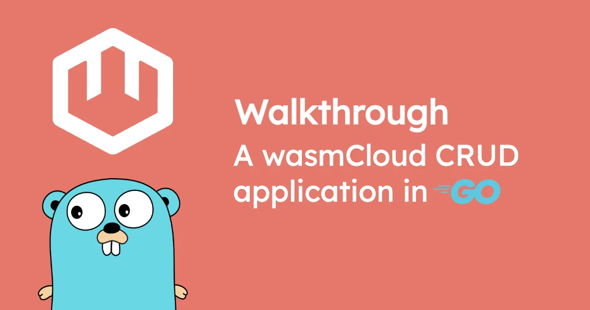 Walkthrough: A wasmCloud CRUD application in Go