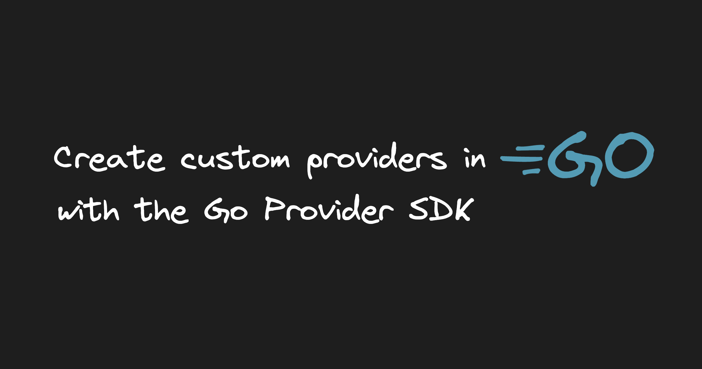 Create custom providers in Go with the Go Provider SDK