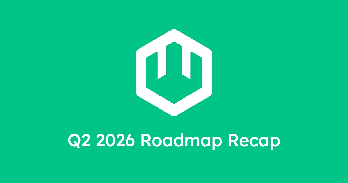 Q2 2026 Roadmap Recap