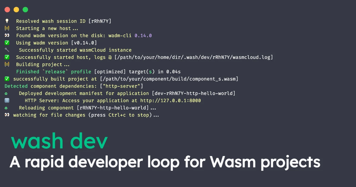 wash dev: wasmCloud's rapid developer loop for WebAssembly projects